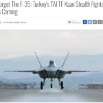 National Secuirty Journal, Forget the F-35: Turkey’s TAI TF Kaan Stealth Fighter Is Coming